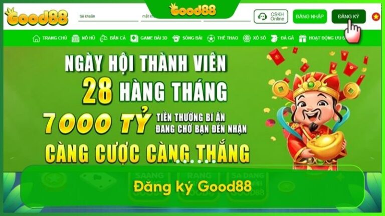 Đăng ký Good88 - Bước vào thế giới giải trí đẳng cấp