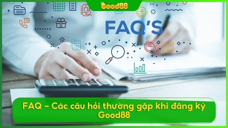 Giải đáp chi tiết các vấn đề về đăng ký Good88 giúp bạn dễ dàng tham gia và trải nghiệm