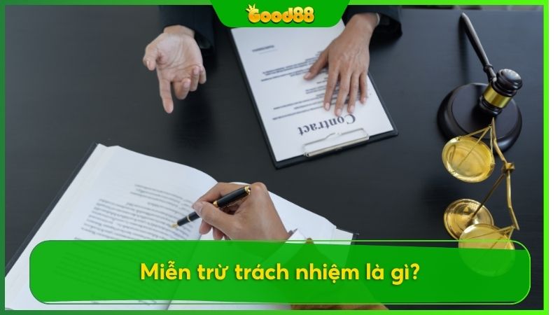 Miễn trừ trách nhiệm là một điều khoản pháp lý nhằm xác định rõ phạm vi trách nhiệm của Good88 trong một số trường hợp nhất định