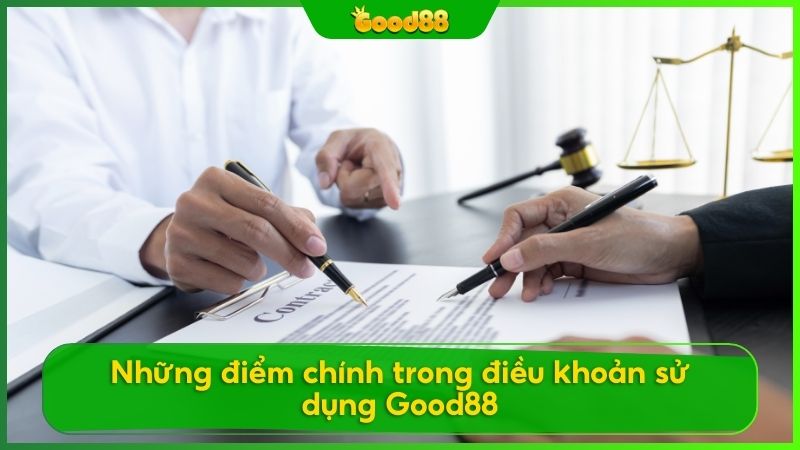 Tìm hiểu các quy định trong điều khoản sử dụng tại Good88