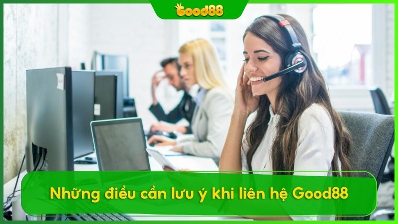 Người chơi cần chuẩn bị các thông tin cá nhân và vấn đề minh gặp phải trước khi liên hệ Good88 để được hỗ trợ suôn sẻ hơn