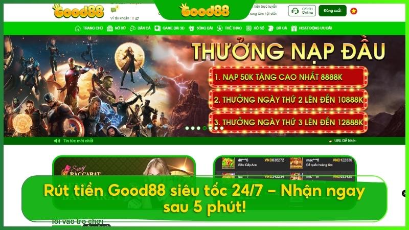 Rút tiền Good88 siêu tốc 24/7 - Nhận ngay sau 5 phút!