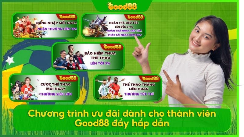 Good88 luôn dành nhiều chương trình ưu đãi đặc biệt cho các tín đồ yêu thể thao Good88