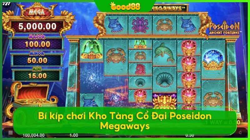 Bí quyết chơi Poseidon Megaways hiệu quả tăng cơ hội nổ Jackpot