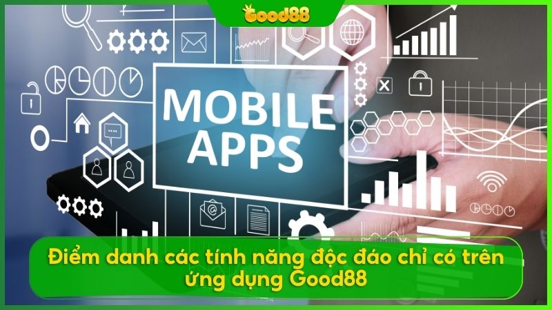 Tải app Good88 nhận được thông báo và ưu đãi mới nhanh nhất