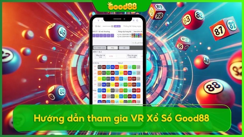 Cách tham gia VR Xổ Số đơn giản cho newbie