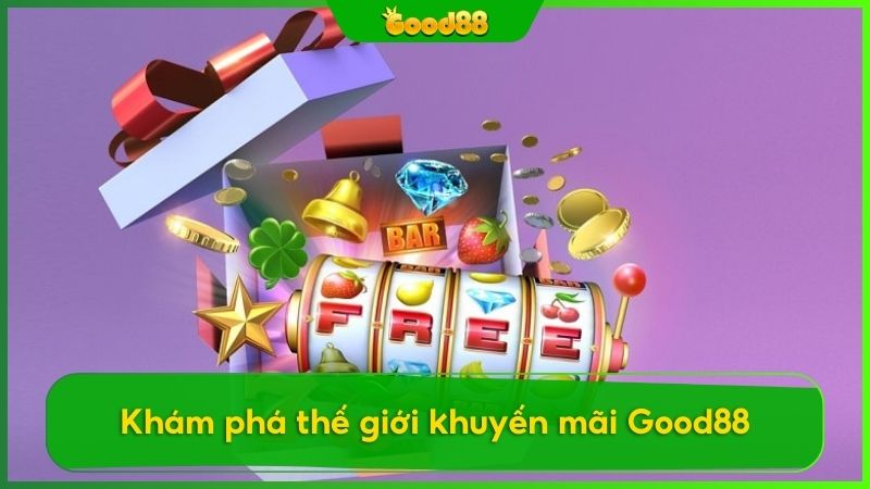 Giới thiệu sơ lược về các chương trình khuyến mãi Good88