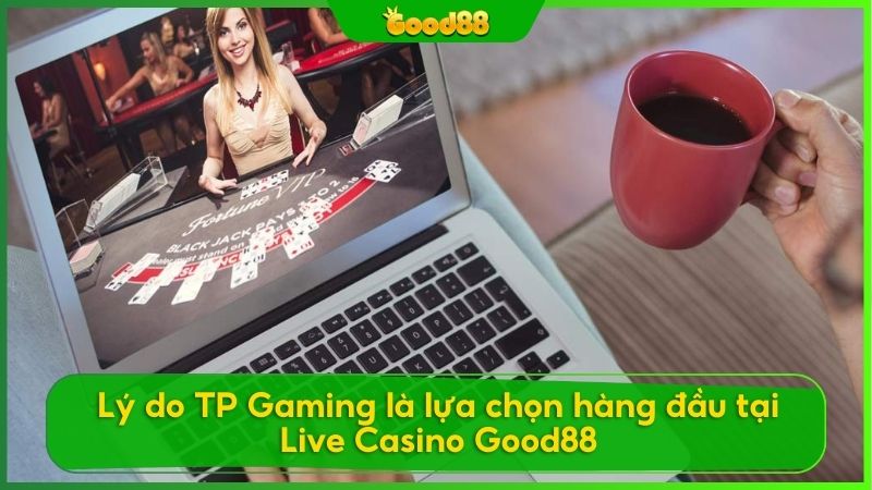 TP GAMING là đối tác uy tín tại Good88, mang đến trải nghiệm Casino Live đỉnh cao với chất lượng và độ tin cậy vượt trội.