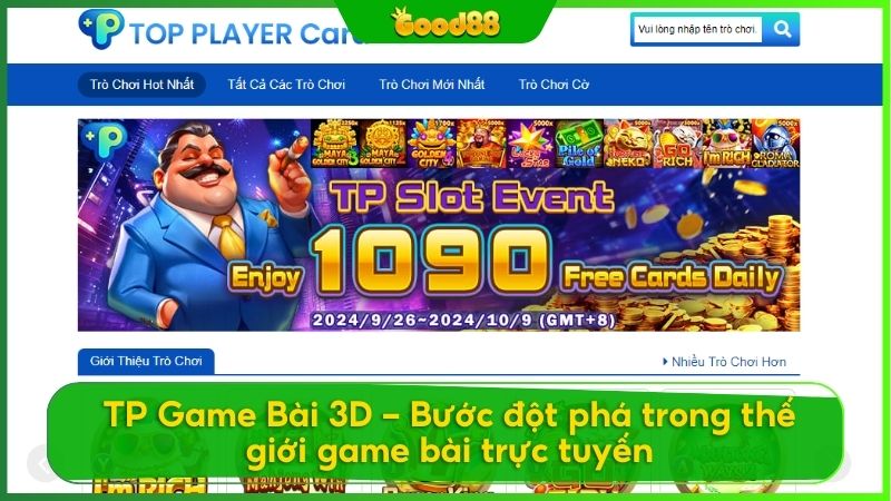 Tóm lược về sảnh TP Game Bài 3D tại Good88